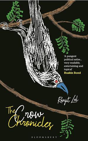 The Crow Chronicles by Ranjit Lal