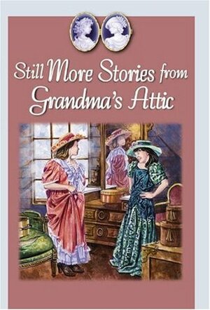 Still More Stories from Grandma's Attic by Arleta Richardson