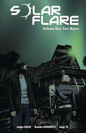 Solar Flare Season 1: Fort Meyers by Song Ye, James Haick III, Branko Jovanovic