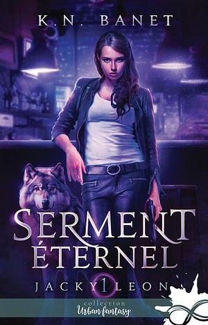 Serment Eternel by Kristen Banet, K.N. Banet