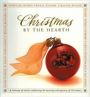 Christmas by the Hearth by Francine Rivers, Max Lucado