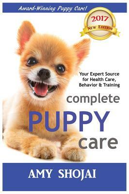 Complete Puppy Care by Amy Shojai