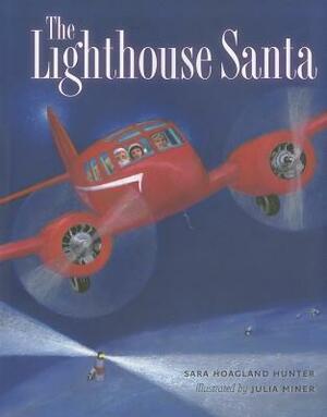 The Lighthouse Santa by Julia Miner, Sara Hoagland Hunter