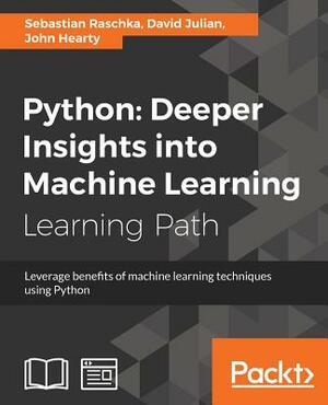 Python: Leverage benefits of machine learning techniques using Python by David Julian, John Hearty, Sebastian Raschka