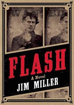Flash: A Novel by Jim Miller, Jim Miller