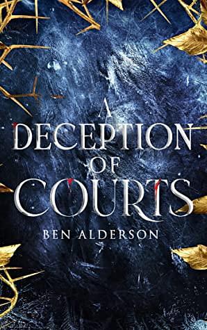 A Deception of Courts by Ben Alderson