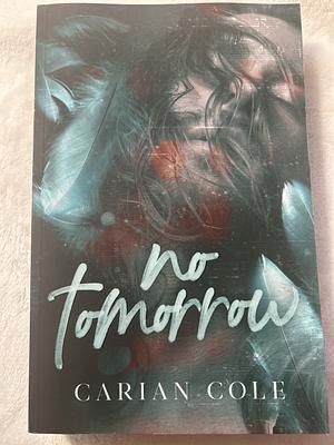 No Tomorrow by Carian Cole