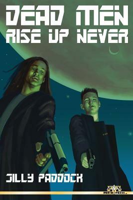 Dead men Rise Up Never by Jilly Paddock
