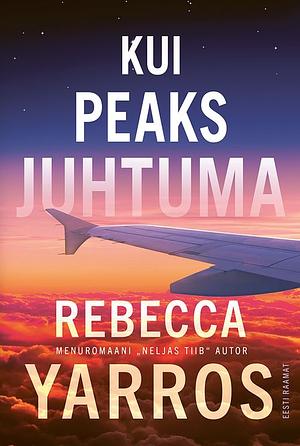 Kui peaks juhtuma by Rebecca Yarros