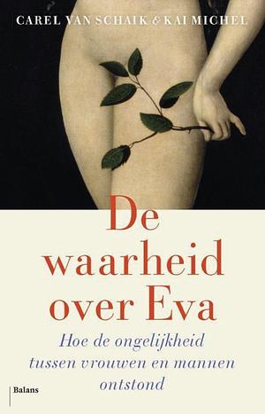 De waarheid over Eva by Carel van Schaik