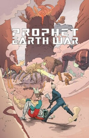 Prophet, Volume 5: Earth War by Lin Visel, Brandon Graham, Ron Ackins, Arianna Maher, Simon Roy, Ed Brisson, Grim Wilkins, Joseph Bergin II, Giannis Milonogiannis, Paul Davey