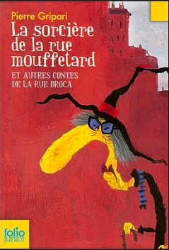 La sorcière de la rue Mouffetard et autres contes de la rue Broca by Pierre Gripari