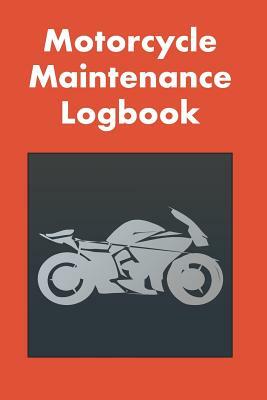 Motorcycle Maintenance Logbook: Logbook for Motorcycle Owners to Keep Up with Maintenance and Motorcycle Checks - Gift for Motorcycle Owners & Motorbi by David Duffy