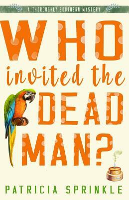 Who Invited the Dead Man by Patricia Sprinkle
