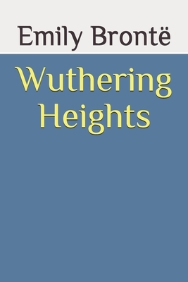 Wuthering Heights by Emily Brontë