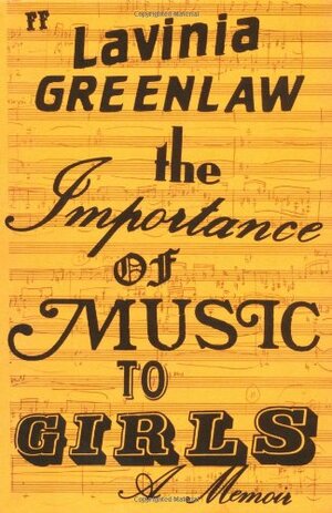 The Importance of Music to Girls by Lavinia Greenlaw