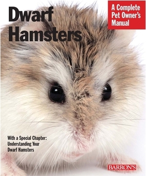 Dwarf Hamsters: Everything about Purchase, Care, Nutrition, and Behavior by Sharon Vanderlip