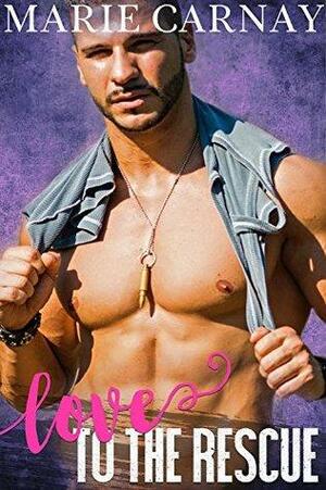 Love to the Rescue by Marie Carnay