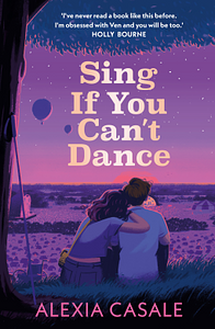 Sing If You Can't Dance by Alexia Casale