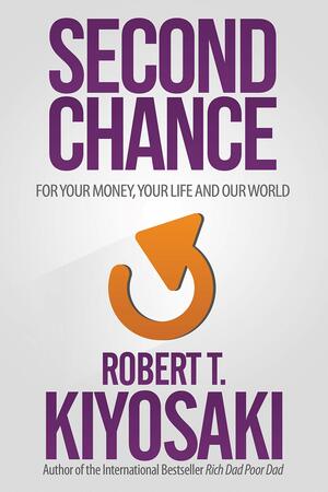 Second Chance by Robert T. Kiyosaki