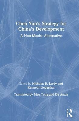 Chen Yun's Strategy for China's Development by Nicholas R. Lardy