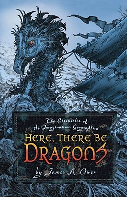 Here, There Be Dragons by James A. Owen