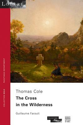 The Cross in the Wilderness. Thomas Cole: Collection Solo N° 49 - Musée Du Louvre by Guillaume Faroult