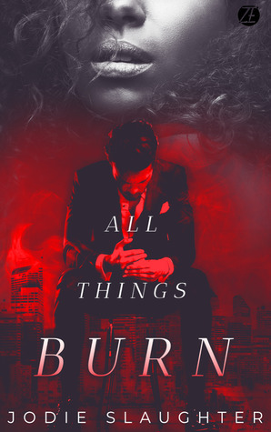 All Things Burn by Jodie Slaughter