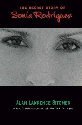 The Secret Story of Sonia Rodriguez by Alan Sitomer