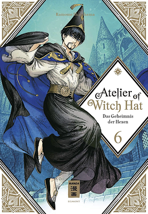 Atelier of Witch Hat 06: Das Geheimnis der Hexen - Limited Edition by Kamome Shirahama