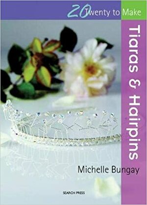 Tiaras and Hairpins by Michelle Bungay