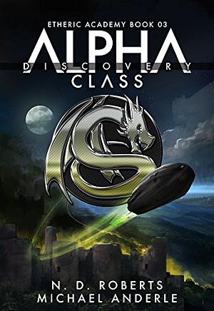 Alpha Class: Discovery by N.D. Roberts