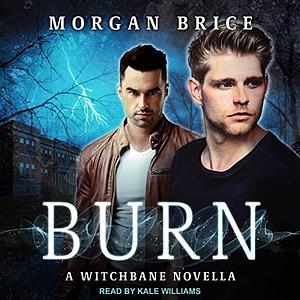 Burn: A Witchbane Novella by Morgan Brice, Morgan Brice