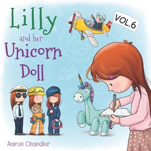 Lilly and Her Unicorn Doll: Vol. 6: The Importance of Learning by Aaron Chandler