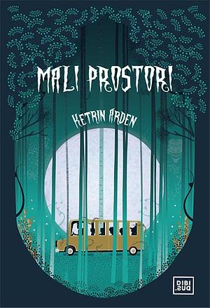 Mali Prostori by Katherine Arden