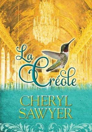 La Créole by Cheryl Sawyer