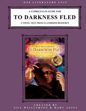 A Curriculum Guide for To Darkness Fled: A Novel Teen Press Classroom Resource by Jill Williamson