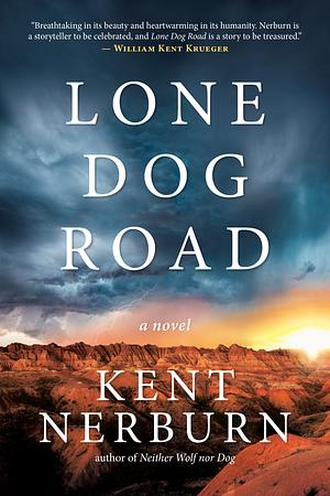 Lone Dog Road by Kent Nerburn