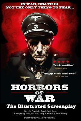 Horrors Of War: The Illustrated Screenplay by Peter John Ross, Philip R. Garrett, John Whitney