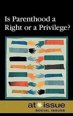 Is Parenthood a Right of a Privilege? by 