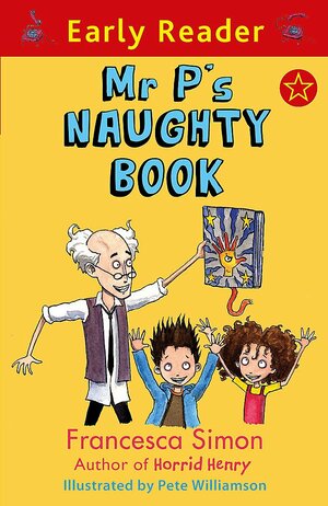 Mr P's Naughty Book: by Francesca Simon