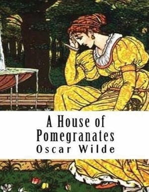 A House of Pomegranates (Annotated) by Oscar Wilde