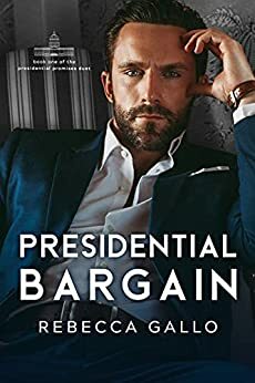 Presidential Bargain by Rebecca Gallo