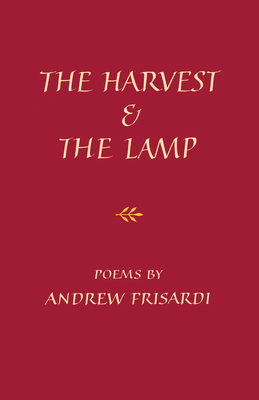 The Harvest and the Lamp by Andrew Frisardi