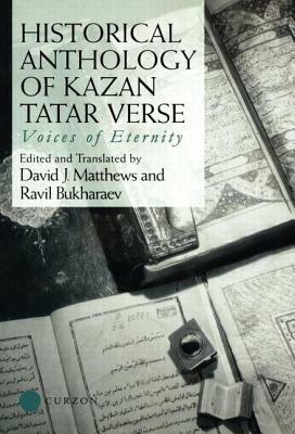 Historical Anthology of Kazan Tatar Verse by Ravil Bukharaev, David Matthews