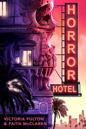 Horror Hotel by Faith McClaren, Victoria Fulton