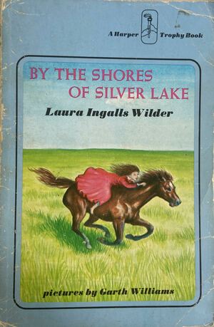 By the Shores of Silver Lake by Laura Ingalls Wilder