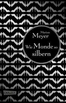 Die Luna-Chroniken 1: Wie Monde so silbern by Marissa Meyer