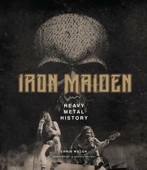 Iron Maiden: Heavy Metal History by Chris Welch