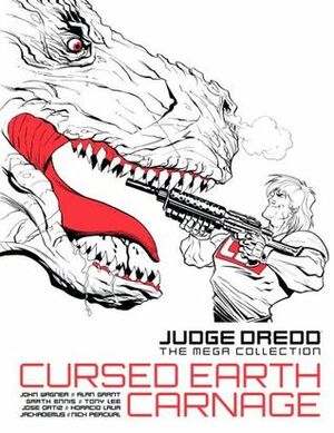 Cursed Earth Carnage by Nick Percival, José Ortiz, Garth Ennis, Alan Grant, John Wagner, Tony Lee, Horacio Lalia, Jackademus